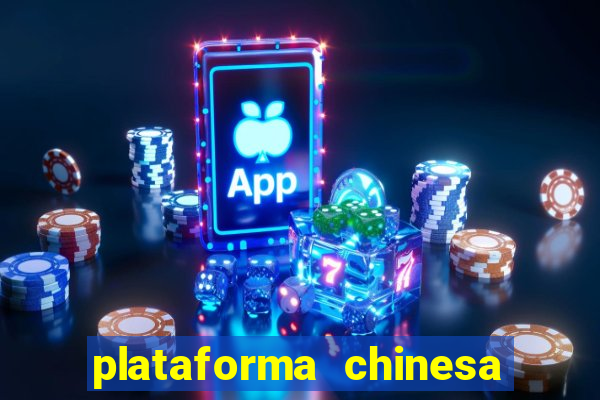 plataforma chinesa de jogos de cassino